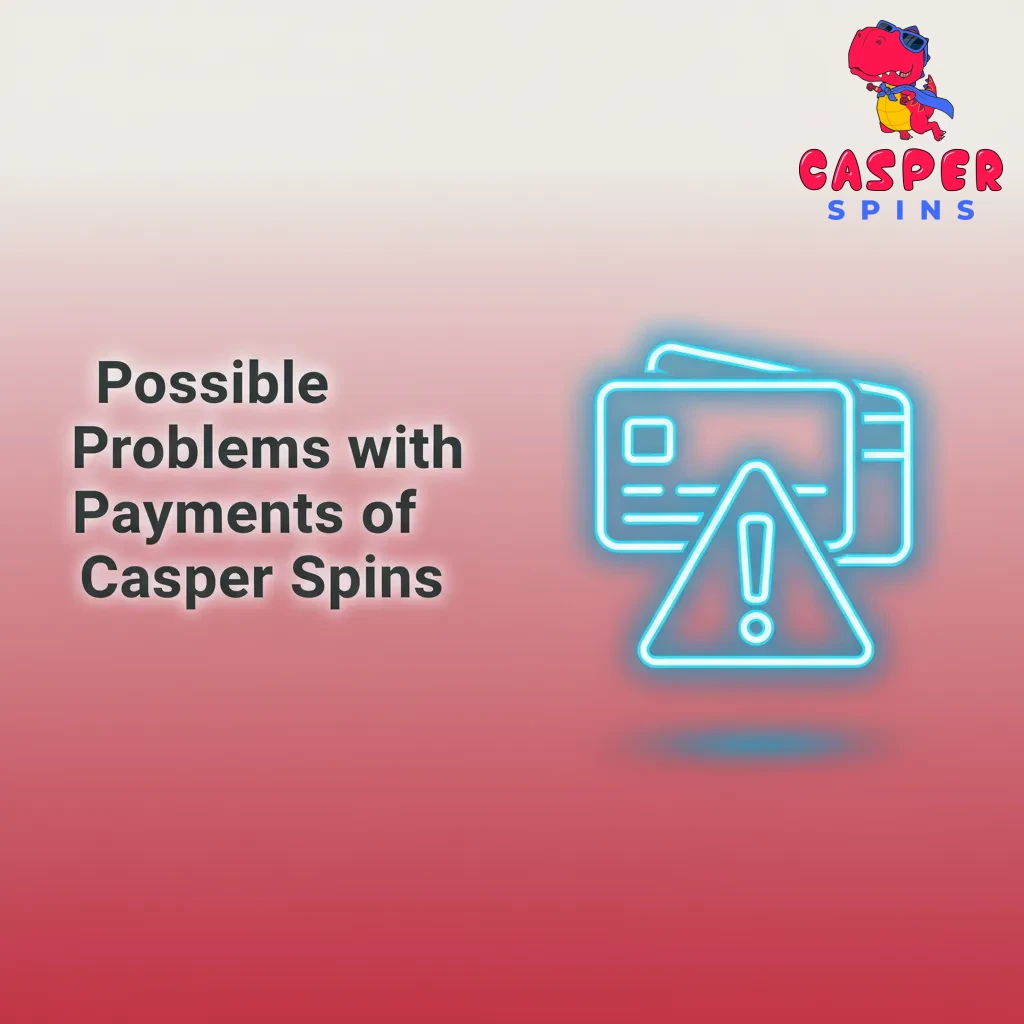 Casper Spins UK payment issues guide: card declined, 3D Secure fail, pending deposit, name mismatch, verification needed.